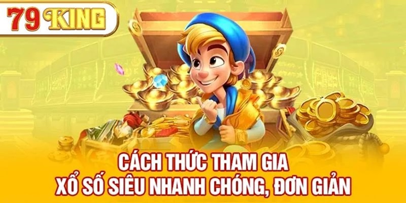 Tham gia xổ số 79king với các thao tác đơn giản và nhanh chóng